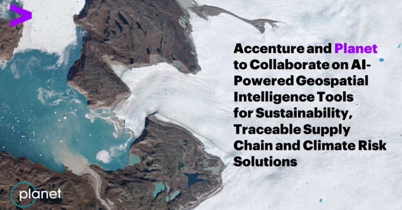 Accenture と Planet がAI搭載の地理空間インテリジェンスツールで協業