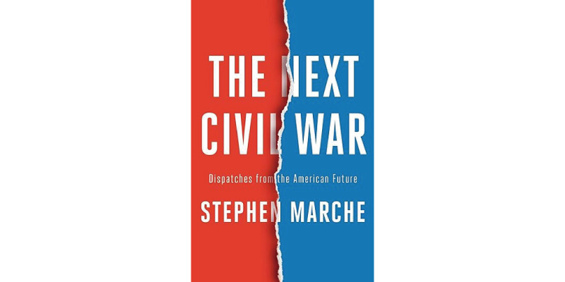 『The Next Civil War: Dispatches from the American Future』スティーブン・マルシェ著