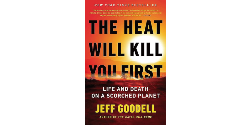 The Heat Will Kill You First: Life and Death on a Scorched Planet