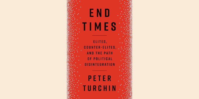 歴史に科学を持ち込んだ、ピーター・ターチンの著書『End Times』